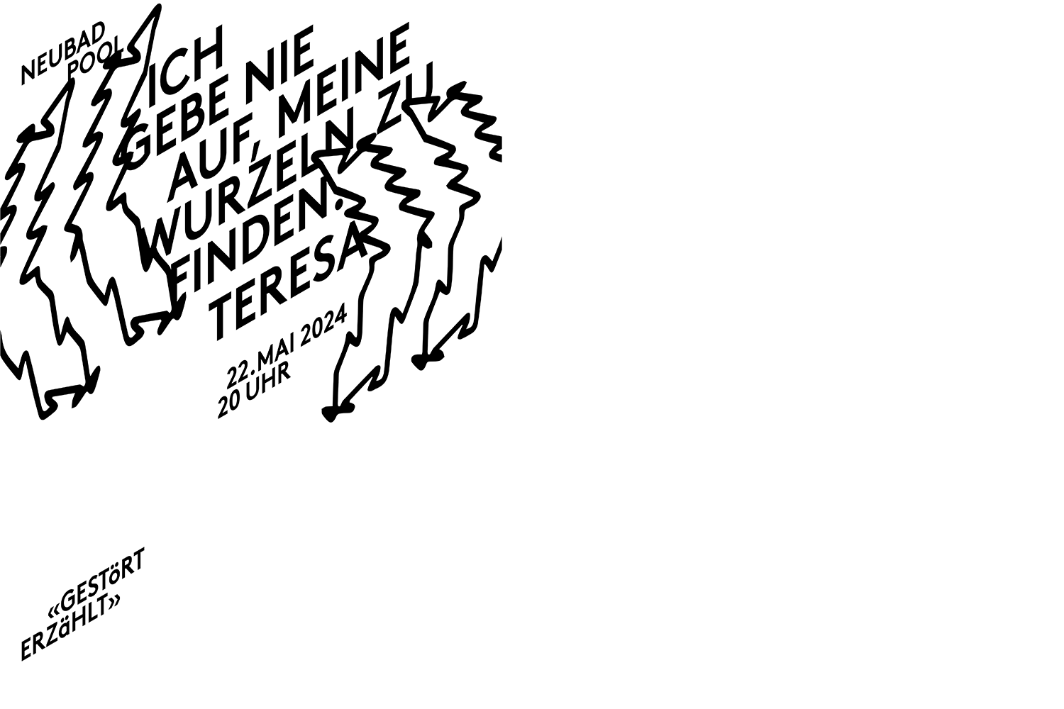 schwarz weiss typo "ich gebe nie auf, meine wurzeln zu finden" teresa