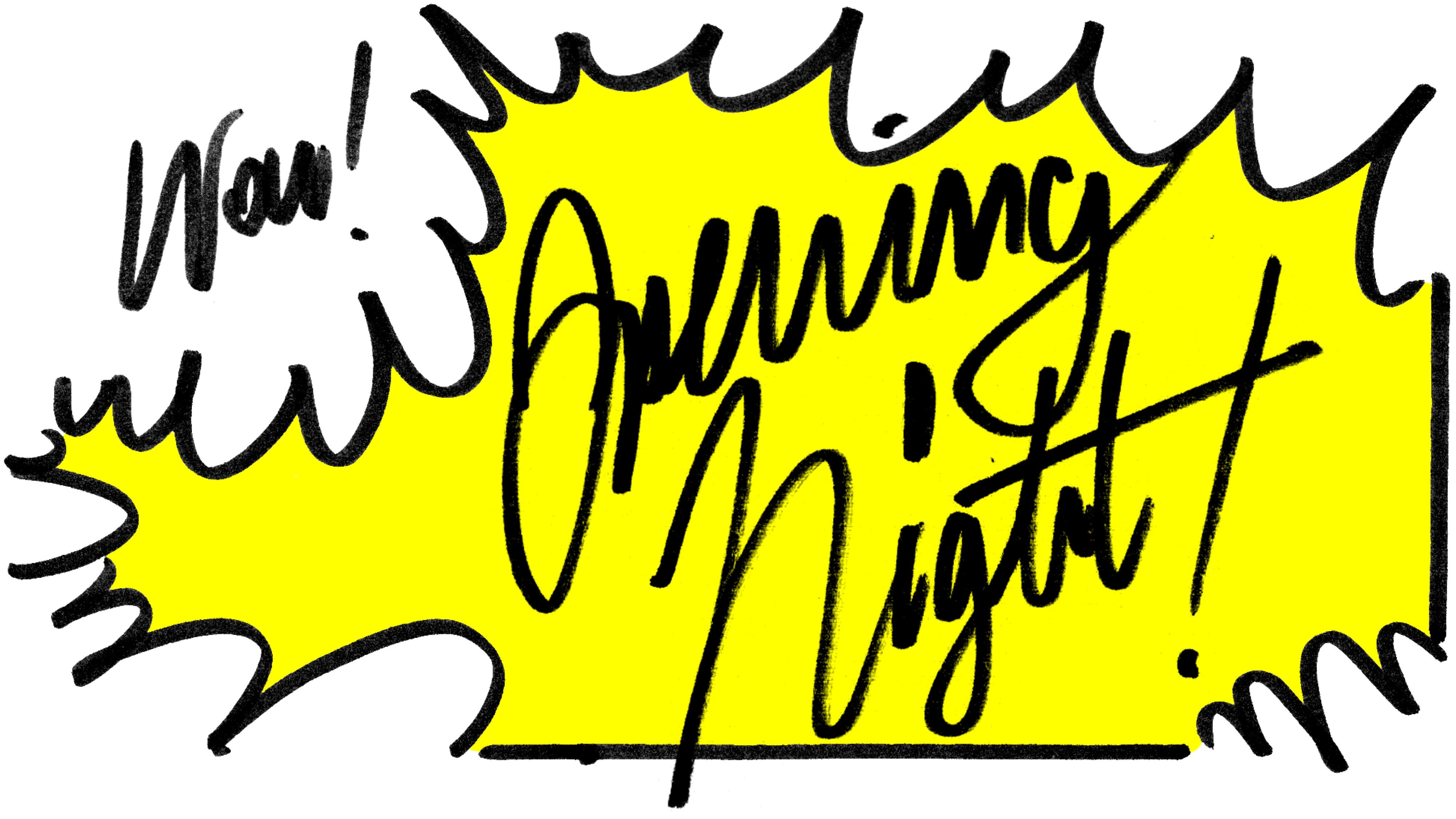 Gelbe Sprechblase mit der Inschrift: Opening Night in Schreibschrift.